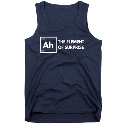 Ah The Element Of Surprise Chemistry Science Humor Teacher Tank Top