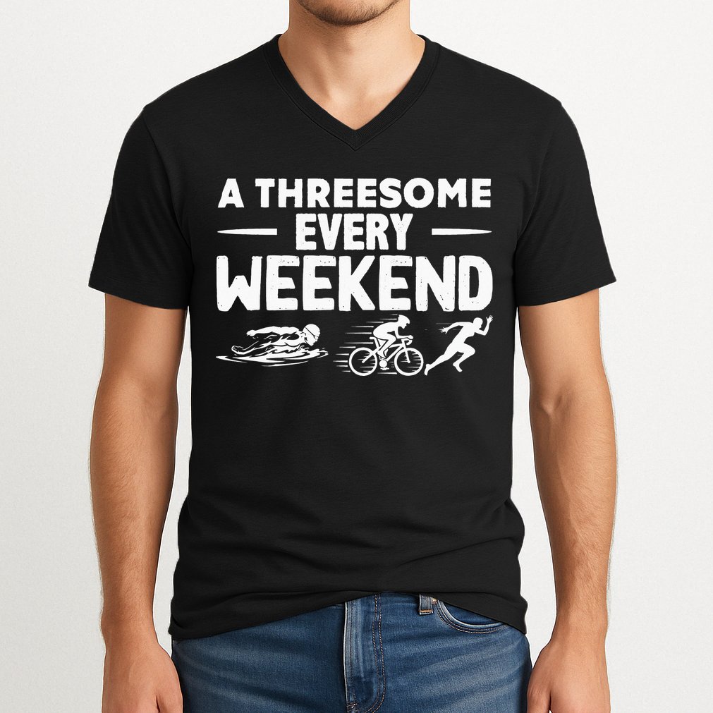 A Threesome Every Weekend Sport Marathon Triathlon V-Neck T-Shirt