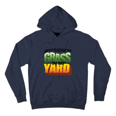 About To Eat The Grass In My Yard Wordart Tall Hoodie