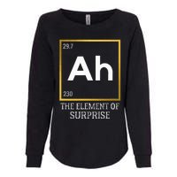 Ah The Element Of Surprise Chemistry Science Humor Womens California Wash Sweatshirt