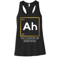 Ah The Element Of Surprise Chemistry Science Humor Women's Racerback Tank