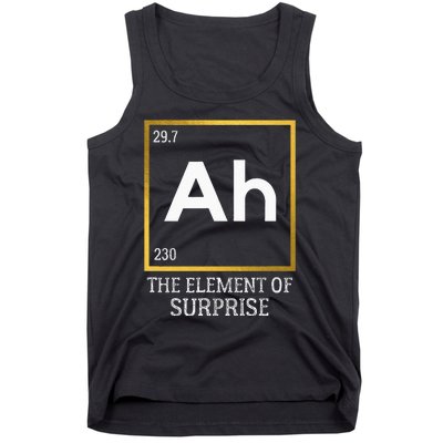 Ah The Element Of Surprise Chemistry Science Humor Tank Top