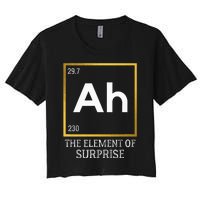 Ah The Element Of Surprise Chemistry Science Humor Women's Crop Top Tee