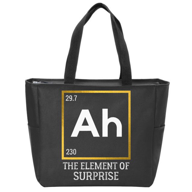 Ah The Element Of Surprise Chemistry Science Humor Zip Tote Bag