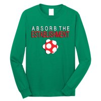 Absorb The Establishment Long Sleeve Shirt