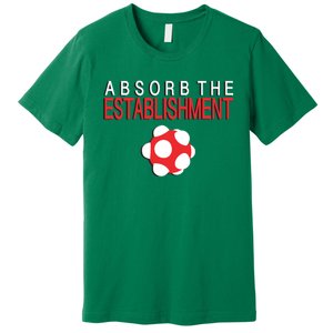 Absorb The Establishment Premium T-Shirt