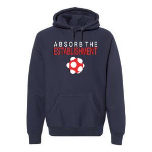 Absorb The Establishment Premium Hoodie