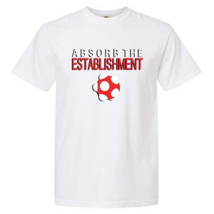 Absorb The Establishment Garment-Dyed Heavyweight T-Shirt