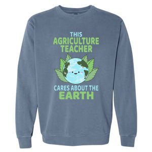 Agriculture Teacher Earth Day School Classroom Garment-Dyed Sweatshirt