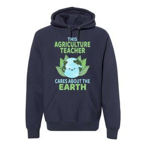 Agriculture Teacher Earth Day School Classroom Premium Hoodie