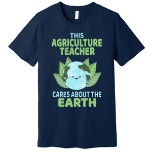 Agriculture Teacher Earth Day School Classroom Premium T-Shirt