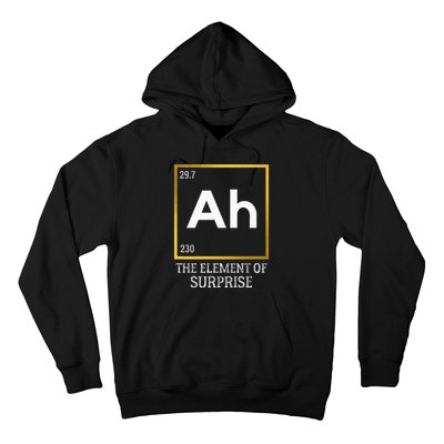 Ah The Element Of Surprise Chemistry Science Humor Hoodie