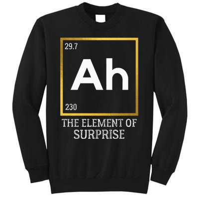 Ah The Element Of Surprise Chemistry Science Humor Sweatshirt