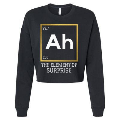 Ah The Element Of Surprise Chemistry Science Humor Cropped Pullover Crew