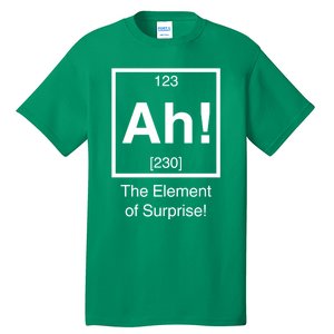 Ah The Element Of Surprise Tall T-Shirt