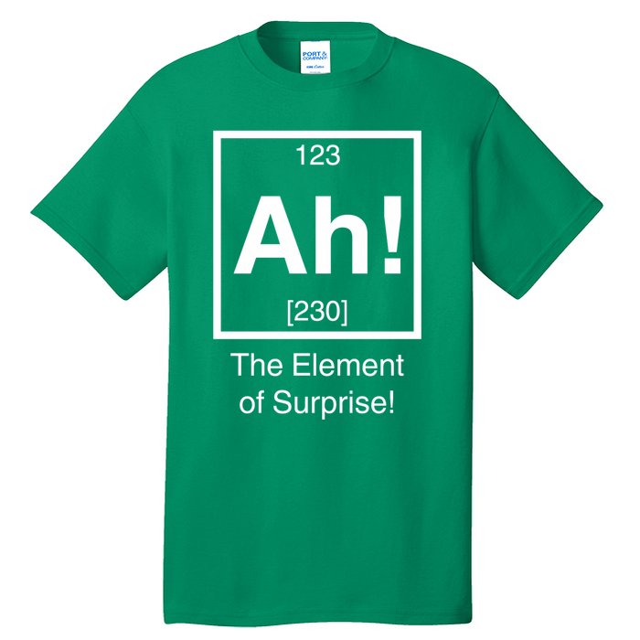 Ah The Element Of Surprise Tall T-Shirt