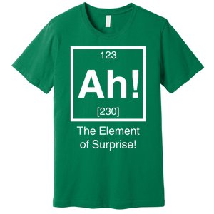 Ah The Element Of Surprise Premium T-Shirt