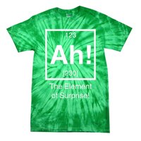 Ah The Element Of Surprise Tie-Dye T-Shirt