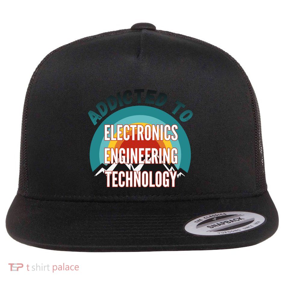 Addicted To Electronics Engineering Technology College Major Gift Flatbill Hat