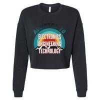 Addicted To Electronics Engineering Technology College Major Gift Cropped Pullover Crew