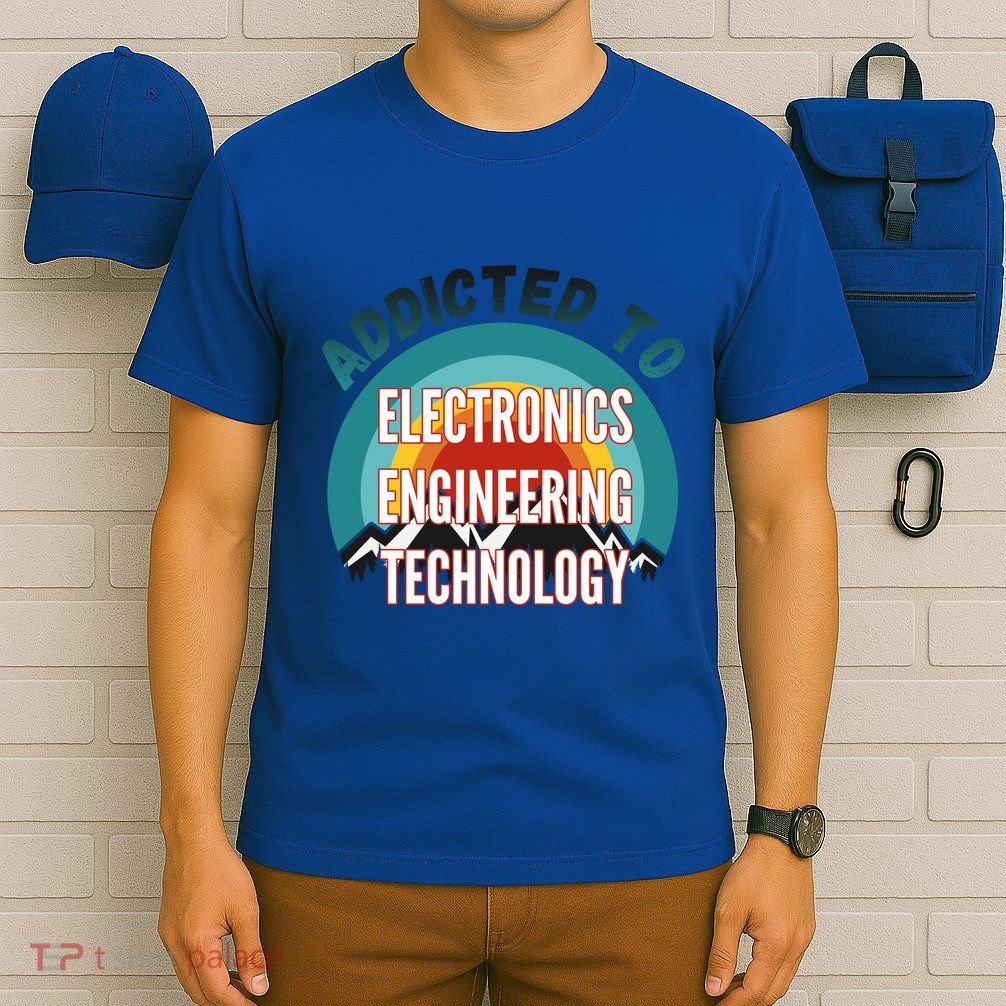 Addicted To Electronics Engineering Technology College Major Gift T-Shirt