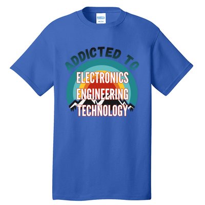 Addicted To Electronics Engineering Technology College Major Gift Tall T-Shirt