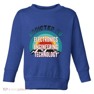 Addicted To Electronics Engineering Technology College Major Gift Toddler Sweatshirt