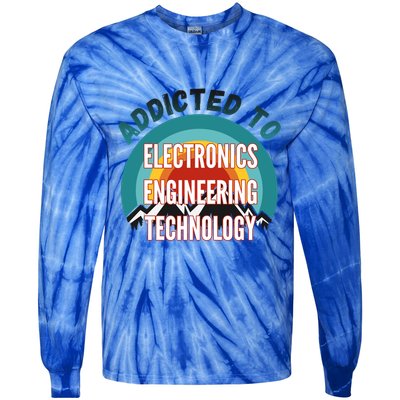 Addicted To Electronics Engineering Technology College Major Gift Tie-Dye Long Sleeve Shirt