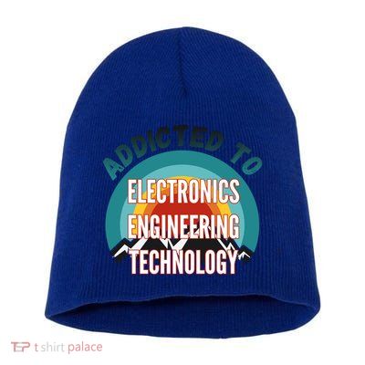 Addicted To Electronics Engineering Technology College Major Gift Short Acrylic Beanie