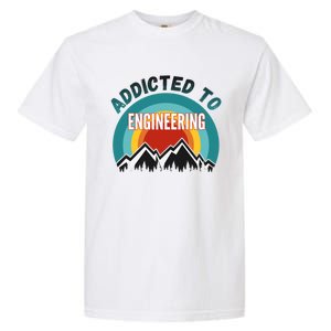 Addicted To Engineering College Major Gift Cool Gift Garment-Dyed Heavyweight T-Shirt