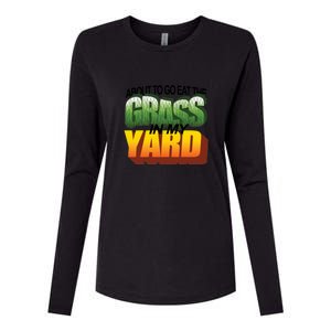 About To Eat The Grass In My Yard Wordart Womens Cotton Relaxed Long Sleeve T-Shirt