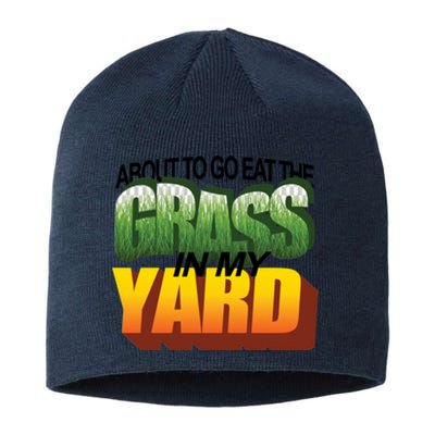 About To Eat The Grass In My Yard Wordart Sustainable Beanie