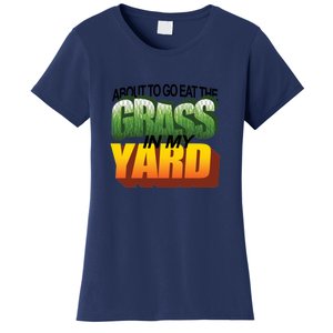 About To Eat The Grass In My Yard Wordart Women's T-Shirt