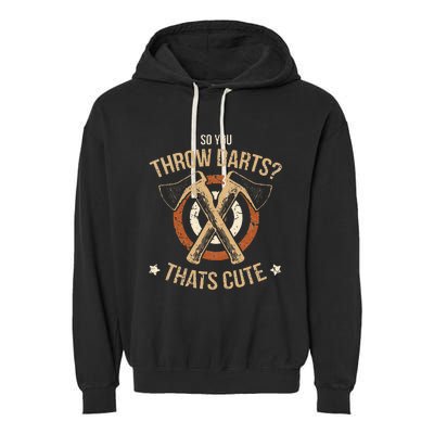 Axe Throwing Funny Hatchet Lumberjack Hobby Cute Gift Garment-Dyed Fleece Hoodie