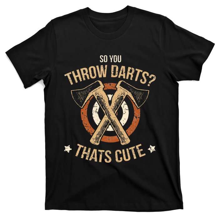 Axe Throwing Funny Hatchet Lumberjack Hobby Cute Gift T-Shirt