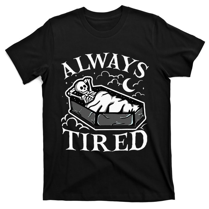 Always Tired Funny Skeleton Sleeping Coffin T-Shirt