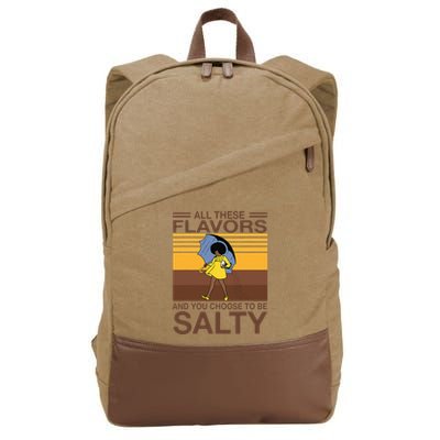 All These Flavors And You Choose To Be Salty Cotton Canvas Backpack
