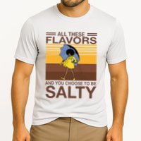 All These Flavors And You Choose To Be Salty Cooling Performance Crew T-Shirt