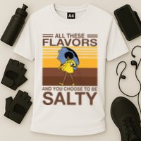 All These Flavors And You Choose To Be Salty Cooling Performance Crew T-Shirt