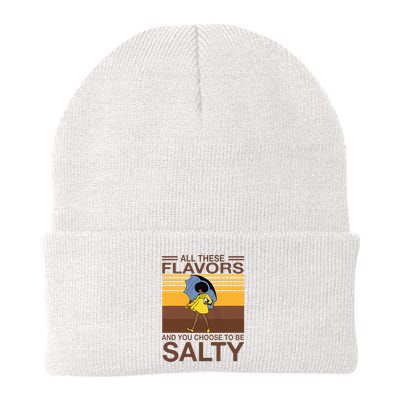 All These Flavors And You Choose To Be Salty Beanie