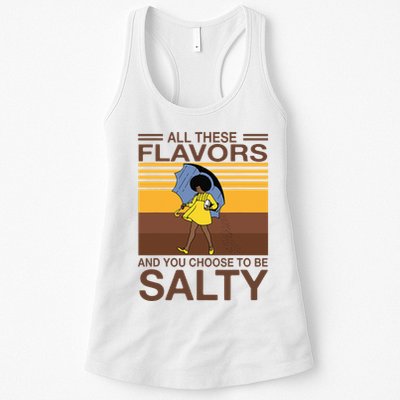 All These Flavors And You Choose To Be Salty Womens Tank Top
