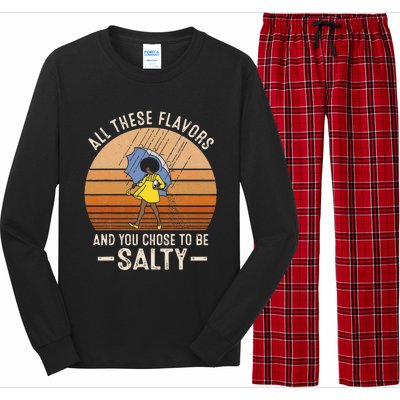 All These Flavors And You Choose To BeSalty Funny Sayings Long Sleeve Pajama Set