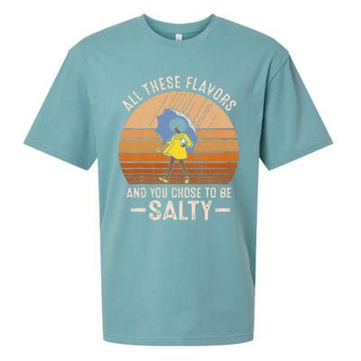 All These Flavors And You Choose To BeSalty Funny Sayings Sueded Cloud Jersey T-Shirt