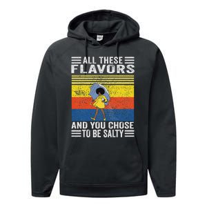 All These Flavors And You Chose To Be A Salty Woman Performance Fleece Hoodie