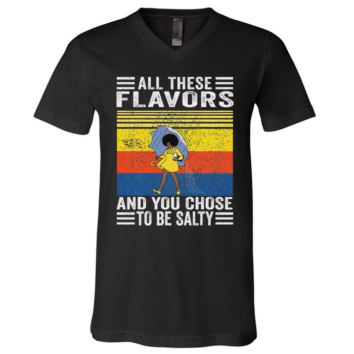 All These Flavors And You Chose To Be A Salty Woman V-Neck T-Shirt