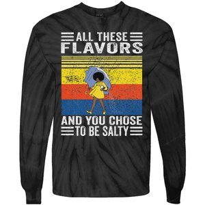 All These Flavors And You Chose To Be A Salty Woman Tie-Dye Long Sleeve Shirt