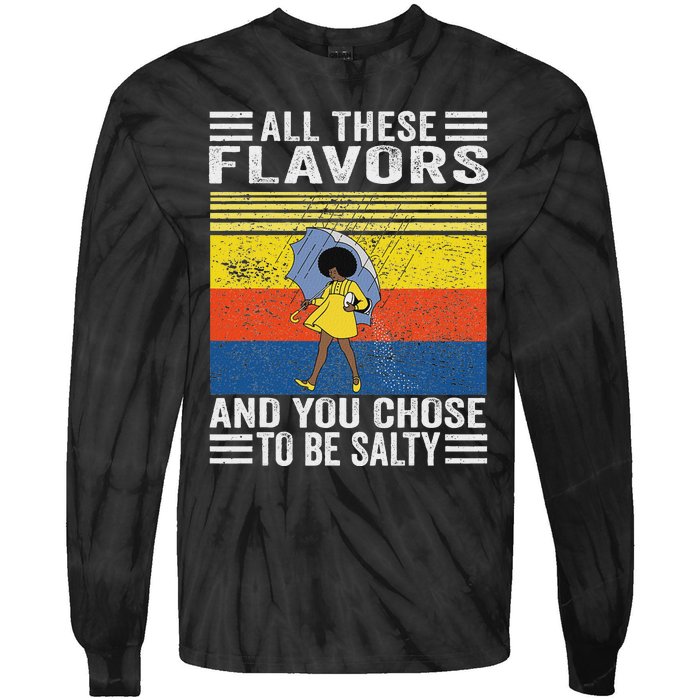 All These Flavors And You Chose To Be A Salty Woman Tie-Dye Long Sleeve Shirt