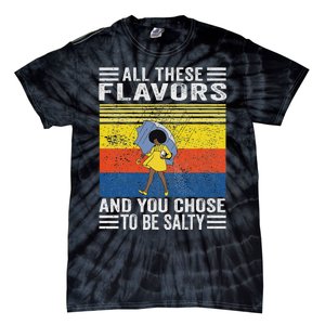 All These Flavors And You Chose To Be A Salty Woman Tie-Dye T-Shirt