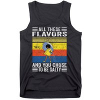 All These Flavors And You Chose To Be A Salty Woman Tank Top