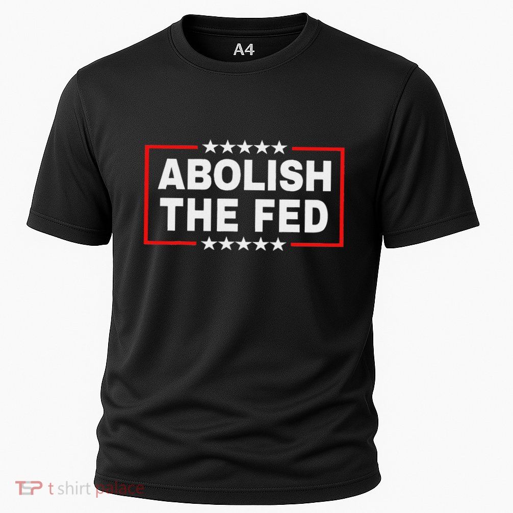 Abolish The Fed Economic Stability Reform Protest Performance Shirt